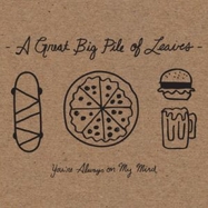 Front View : A Great Big Pile Of Leaves - YOU RE ALWAYS ON MY MIND (LP) - Topshelf Records / LPTSRC80