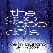 Front View : Goo Goo Dolls - LIVE IN BUFFALO JULY 4TH, 2004 (2LP) - Warner Bros. Records / 9362484460