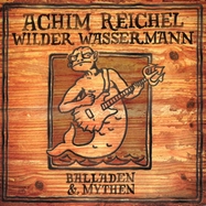 Front View : Achim Reichel - WILDER WASSERMANN-BALLADEN&MYTHEN(+BONUS MAXI VINY (2LP) - BMG Rights Mgmt GmbH / 3853609