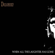 Front View : Dolorian - WHEN ALL THE LAUGHTER HAS GONE (LP) (LP) - Peaceville / VILELP1325