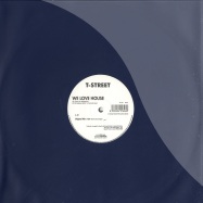 Front View : T-Street - WE LOVE HOUSE - House Traxx / HT055