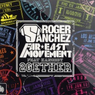 Front View : Roger Sanchez & Far East Movement Feat. Kanobby - 2GETHER - Ministry Of Sound UK / mos167t