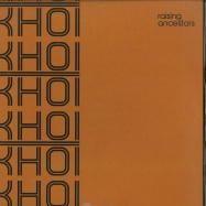 Front View : Various Artists - RAISING ANCESTORS - Khoi Khoi / KHOI002
