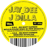 Front View : J Dilla - B.B.E.-BIG BOOTY EXPRESS - Bbe / BBEBGEP1