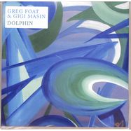 Front View : Greg Foat / Gigi Masin - DOLPHIN (LTD CLEAR LP) - Strut / 05242491