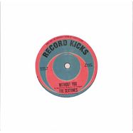 Front View : The Sextones - WITHOUT YOU /LOVE CANT BE BORROWED (7 INCH) - Record Kicks / RK45099