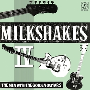 Front View : The Milkshakes - MILKSHAKES IV: THE MEN WITH THE GOLDEN GUITARS (LP) - Damaged Goods / 00169975