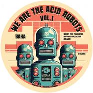 Front View : Baka & Acidulant - WE ARE THE ACID ROBOTS VOL. 1 - Zodiak Commune Records / ZC-ELEC016